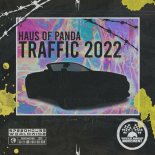 Haus of Panda - Traffic 2022 (Original Mix)
