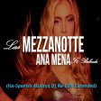 Ana Mena Ft. Belinda - Las Mezzanotte (Ita-Spanish Atudryx Dj Re-Edit Extended Mix)