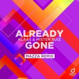 Klaas & Mister Ruiz - Already gone (Mazza Extended Remix)