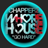 Chapperz - Go Hard (Original Mix)