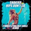 Shakira - Hips Don’t Lie (Valeriy Smile & Timber Radio Edit)