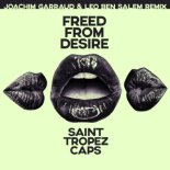 Saint Tropez Caps - Freed From Desire (Joachim Garraud & Leo Ben Salem Remix Edit)