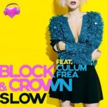 Block & Crown Feat. Culum Frea - Slown (Radio Edit)