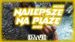 MEGA NUTKI NA PLAŻĘ LIPIEC 2022 NAJLEPSZA KLUBOWA MUZYKA NA WAKACJE LUKE & DAVE