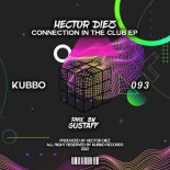 Hector Diez - Connection In The Club (Gustaff Remix)