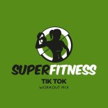 SuperFitness - Tik Tok (Workout Mix 132 bpm)