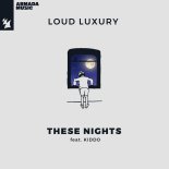 Loud Luxury Feat. KIDDO - These Nights (Extended Mix)