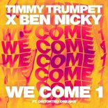 Timmy Trumpet & Ben Nicky Feat. Distorted Dreams - We Come 1