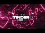 TKM - Tinder 2 (Climo Remix)