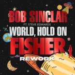 Bob Sinclar feat. Steve Edwards - World Hold On (Fisher Rework)