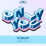 DJ Gollum - Only You (Timster & Ninth Extended Remix)