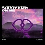 Boy Kiss Girl x Madugo - Take It Easy On Me (Radio Edit)