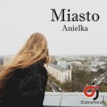 ANIELKA - Miasto (Radio Edit)