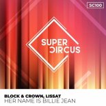 Block & Crown, Lissat - Her Name Is Billie Jean (Original Mix)