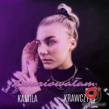 KAMILA KRAWCZYK - Zwariowalam (Radio Edit)