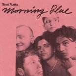Giant Rooks - Morning Blue (Radio Edit)