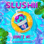 Slushii - Home 2 Me (Extended Mix)
