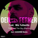 Dennis Ferrer feat. Mia Tuttavilla - Touched The Sky (Cassimm Extended Remix)