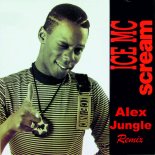 Ice MC - Scream (Alex Jungle Remix)