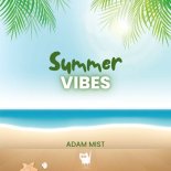 Adam Mist - Summer Vibes (Original Mix)