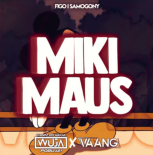 FIGO I SAMOGONY - Miki Maus (WujaMusic & Vaan G bootleg)