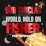 Bob Sinclar ft. Steve Edwards - World Hold On (Fisher Extended Rework)