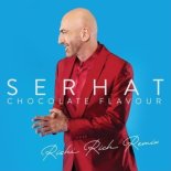 Serhat - Chocolate Flavour (Rishi Rich Remix )