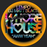 Lempo, DJ Matt Black - Aww Yeah (Original Mix)