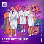 Toneshifterz, Atmozfears, Code Black, TAC Team - Let's Get Stupid (Extended Mix)