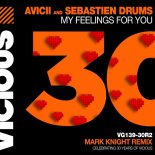 Avicii and Sebastien Drums - My Feelings For You (Mark Knight Extended Remix)