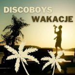 DiscoBoys - Wakacje (DJ SKIBA Bootleg 2022)