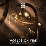 Afrojack & R3hab feat. AuRa - Worlds On Fire (Radio Edit)