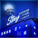 Blasterjaxx & LUNAX & Marnik - Stay