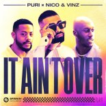Puri & Nico Feat. Vinz - It Ain't Over (Extended Mix)