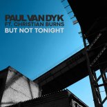 Paul van Dyk Feat. Christian Burns - But Not Tonight (Album Mix)
