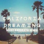 BERKE KARAKAYA - California Dreamin (Extended Mix)