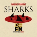 Imagine Dragons — Sharks (Ayur Tsyrenov DFM remix)