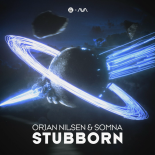 Orjan Nilson & Somna - Stubborn (Extended Mix)