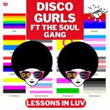 Disco Gurls Feat. The Soul Gang - Lessons In Luv (Extended Mix)