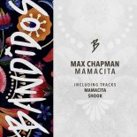 Max Chapman - Mamacita (Original Mix)