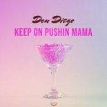 Don Diego - Keep On Pushin Mama (Extended Mix)
