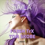 FR3SH TrX, Tom Skobe - Laila (Extended Mix)