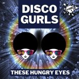 Disco Gurls - These Hungry Eyes (Extended Mix)