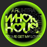 Aruhtra - Come Get My Lovin (Original Mix)
