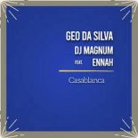 Geo Da Silva x DJ Magnum feat Ennah - Casablanca (DJ Bogdan Adrian Hype Remix)