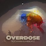 ROCKMAX & MIBEATZ - Overdose (Extended Mix)