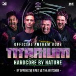 Cryogenic, Dimitri K, Major Conspiracy, Tha Watcher - Hardcore By Nature (Official Titanium Anthem 2022)
