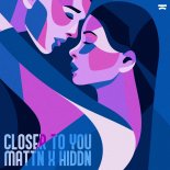 MATTN & HIDDN - Closer To You (Extended Mix)