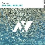 CarHer - Spatial Reality (Extended Mix)