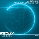 Chris Rane - You Should Love Me Too (Extended Mix)